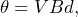 \begin{equation*} \theta = VBd,\end{equation*}