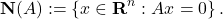 \[\mathbf{N}(A):=\left\{x \in \mathbf{R}^n: A x=0\right\} .\]