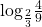 \,{\mathrm{log}}_{\frac{2}{3}}\frac{4}{9}\,