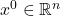 x^0 \in \mathbb{R}^n