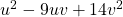 u^2-9uv+14v^2