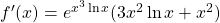 f^{\prime}(x) = e^{x^3 \ln x}(3x^2 \ln x+x^2)