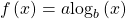 \,f\left(x\right)=a{\mathrm{log}}_{b}\left(x\right)