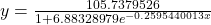 y=\frac{105.7379526}{1+6.88328979{e}^{-0.2595440013x}}