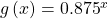 g\left(x\right)={0.875}^{x}\,