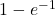 1-e^{-1}