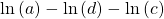 \mathrm{ln}\left(a\right)-\mathrm{ln}\left(d\right)-\mathrm{ln}\left(c\right)