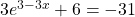 3{e}^{3-3x}+6=-31