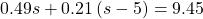 0.49s+0.21\left(s-5\right)=9.45