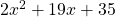 2x^2+19x+35