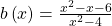 b\left(x\right)=\frac{{x}^{2}-x-6}{{x}^{2}-4}