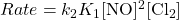 Rate = k_2K_1\mathrm{[NO]^2[Cl_2]}