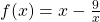 f(x)=x-\frac{9}{x}