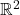 \mathbb{R}^2 