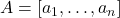 A=\left[a_1, \ldots, a_n\right]