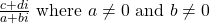 \frac{c+di}{a+bi}\text{ where }a\ne 0\text{ and }b\ne 0