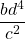 \dfrac{bd^4}{c^2}