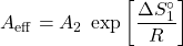 \[A_{\mathrm{eff}}=A_2 \;\exp\left[\frac{\Delta S_1^\circ}{R}\right]\]