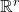 \mathbb{R}^{r}