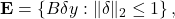 \mathbf{E}=\left\{B \delta y:\|\delta\|_2 \leq 1\right\},