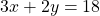 3x+2y=18