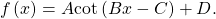 \,f\left(x\right)=A\mathrm{cot}\left(Bx-C\right)+D.