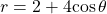 r=2+4\mathrm{cos}\,\theta 