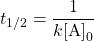 \[t_{1/2} = \frac{1}{k\textrm{[A]}_0}\]