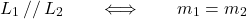 \[ \qquad    L_1\,//\, L_2   \qquad \Longleftrightarrow \qquad  m_1=m_2\]