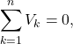 \[\sum_{k=1}^n V_k = 0,\]
