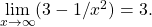 \underset{x\to \infty }{\text{lim}}(3-1\text{/}{x}^{2})=3.