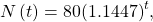 \,N\left(t\right)=80{\left(1.1447\right)}^{t},