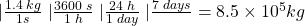 \left{|}\frac{1.4\;kg}{1 s}\right{|}\frac{3600\;s}{1\;h}\left{|}\frac{24\;h}{1\;day}\right{|}\frac{7\;days}{} = 8.5\times10^5 kg