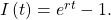 \,I\left(t\right)={e}^{rt}-1.