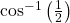 {\mathrm{cos}}^{-1}\left(\frac{1}{2}\right)