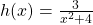 h(x)=\frac{3}{x^2+4}