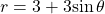 r=3+3\mathrm{sin}\,\theta 