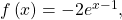 f\left(x\right)=-2{e}^{x-1},