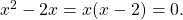 {x}^{2}-2x=x(x-2)=0.