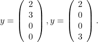 y=\left(\begin{array}{l} 2 \\ 3 \\ 0 \\ 0 \end{array}\right), y=\left(\begin{array}{l} 2 \\ 0 \\ 0 \\ 3 \end{array}\right).