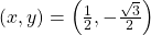 \left(x,y\right)=\left(\frac{1}{2},-\frac{\sqrt{3}}{2}\right)