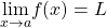 \underset{x\to a}{\text{lim}}f(x)=L