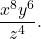 \displaystyle{ \frac{ x^{ {8} } y^{6}}{ z^{{4}} } }.