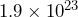 1.9\times 10^{23}