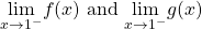 \underset{x\to {1}^{-}}{\text{lim}}f(x)\text{ and }\underset{x\to {1}^{-}}{\text{lim}}g(x)