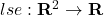 lse: \mathbf{R}^2 \rightarrow \mathbf{R}