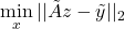 \min\limits_{x} ||\tilde{A}z-\tilde{y}||_2