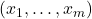 \left(x_1, \ldots, x_m\right)