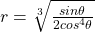 r=\sqrt[3]{\frac{sin\theta }{2co{s}^{4}\theta }}