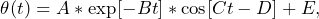 \begin{equation*} \theta(t) = A*\exp[-B t]*\cos[Ct-D]+E, \end{equation*}